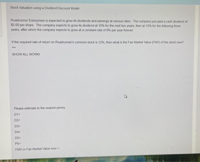  Stock Valuation using a Dividend Discount Model Roadrunner Enterprises is expected