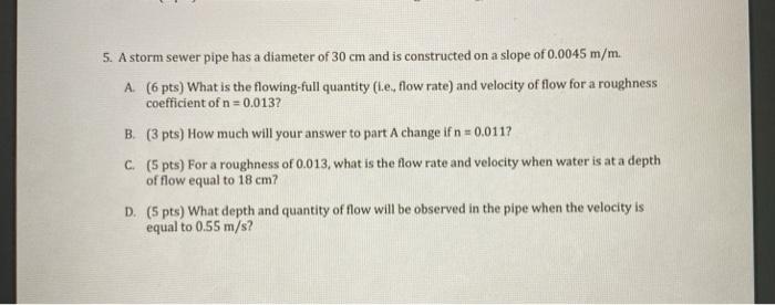  no pipe length is given 5. A storm sewer pipe has