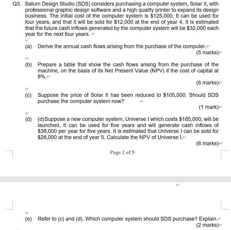 Q3. Saturn Design Studio (SDS) considers purchasing a computer system, Solar
