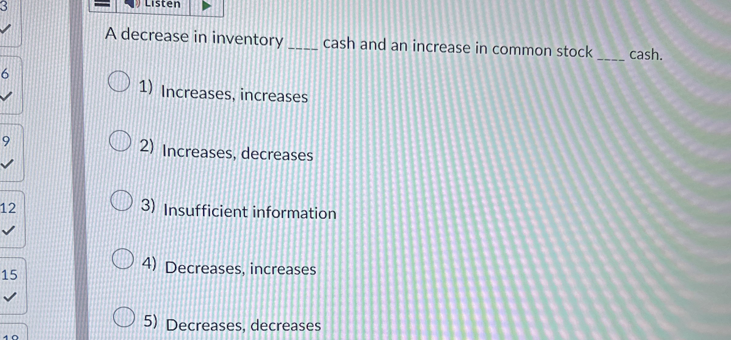  A decrease in inventory q, cash and an increase in common