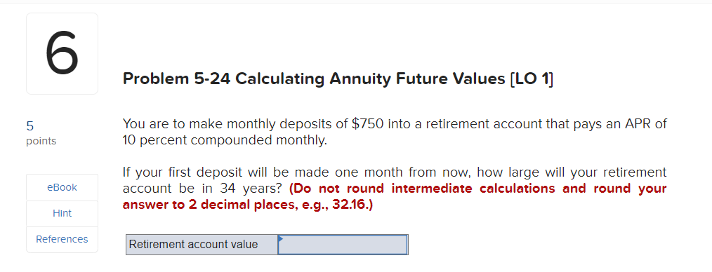  6 Problem 5-24 Calculating Annuity Future Values [LO 1] 5 You