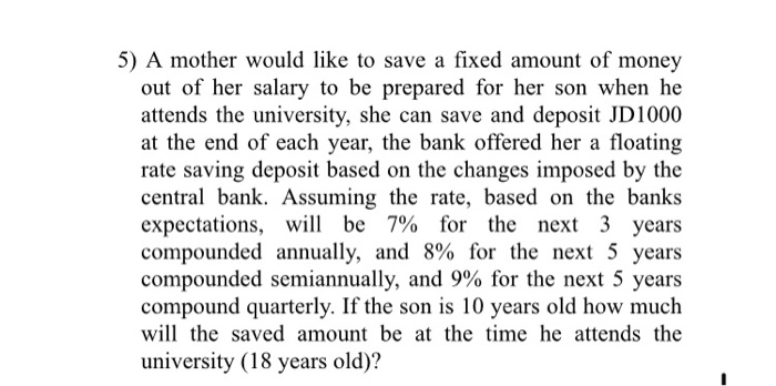  5) A mother would like to save a fixed amount of