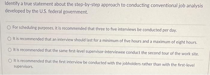  Identify a true statement about the step-by-step approach to conducting conventional
