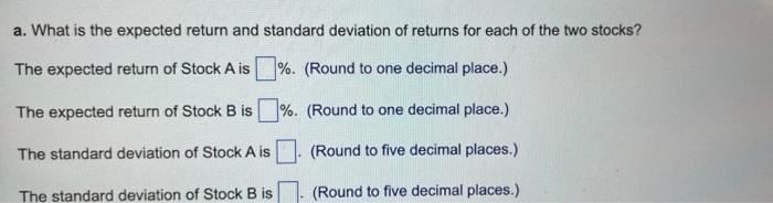for 2 stocks and a portfolio of those 2 stocks: a. What