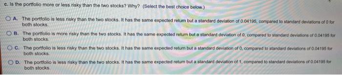 the two stocks? b. What is the expected return and standard deviation