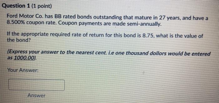 need help with 1 and 2 Question 1 (1 point) Ford Motor