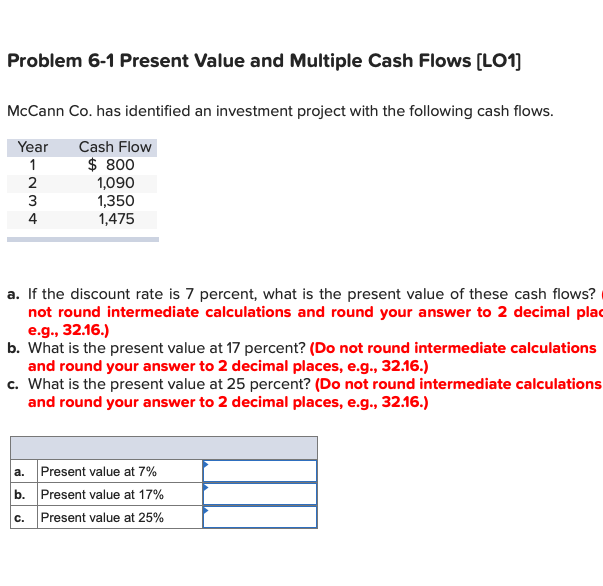  Problem 6-1 Present Value and Multiple Cash Flows (LO1] McCann Co.