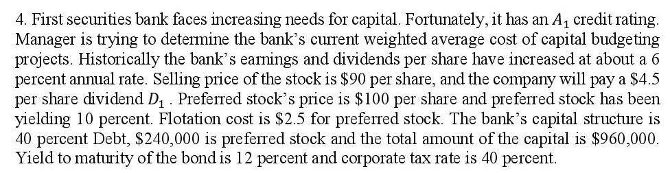 4. First securities bank faces increasing needs for capital. Fortunately, it