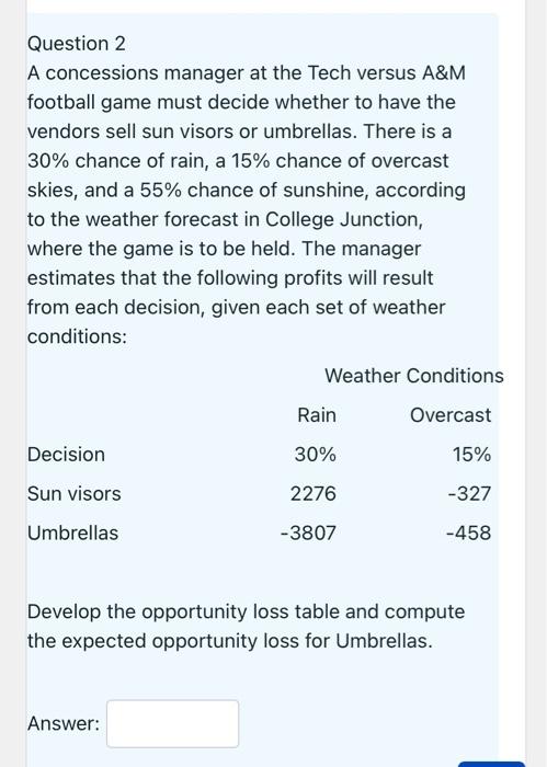 question 2 please provide direct answer thanks Question 2 A concessions manager