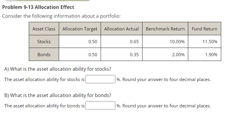  Problem 9-13 Allocation Effect Consider the following information about a portfolio: