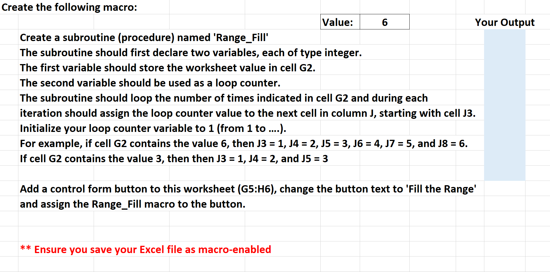  Create the following macro: Value: 6 Your Output Create a subroutine