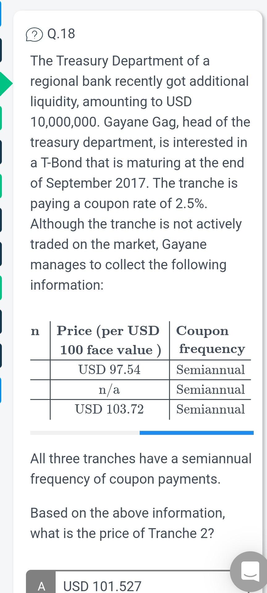 Treasury Department of a regional bank recently got additional liquidity, amounting to