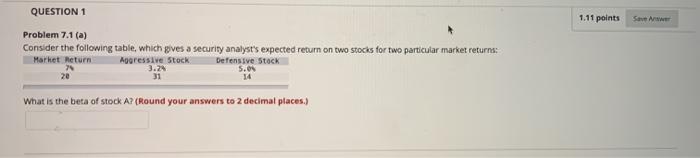  1.11 points Save QUESTION 1 Problem 7.1 (a) Consider the following