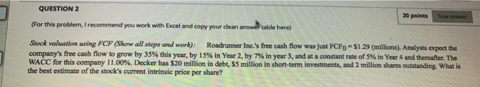  QUESTION 2 20 points (For this problem, I recommend you work