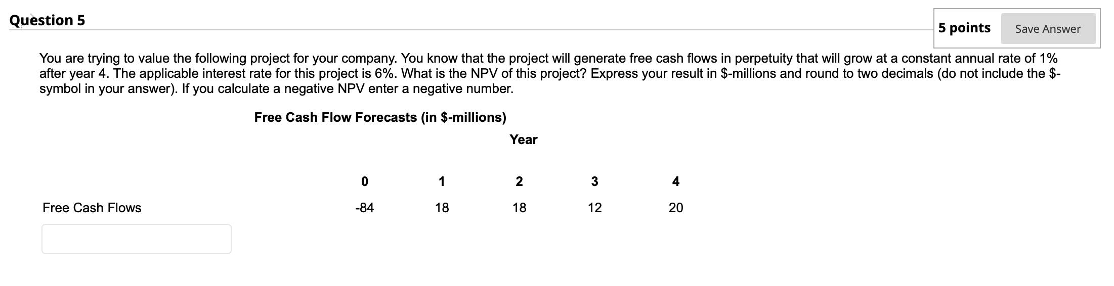 Question 5 5 points Save Answer You are trying to value