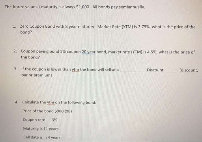  The future value at maturity is always $1,000. All bonds pay