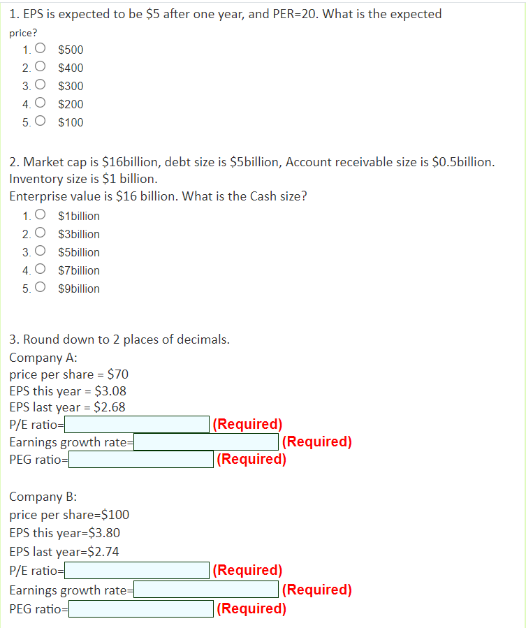  1. EPS is expected to be $5 after one year, and