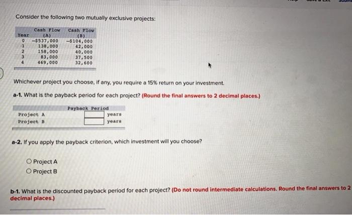  Consider the following two mutually exclusive projects: Cash Flow Year (A)