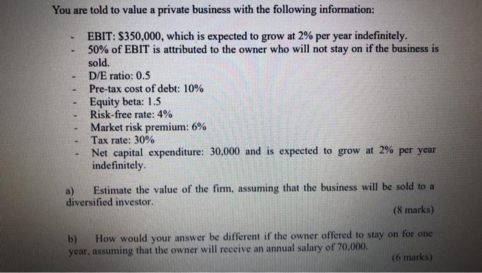 answer a + b You are told to value a private business