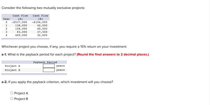 payback perlod for each project? (Round the final answers to 2 decimal