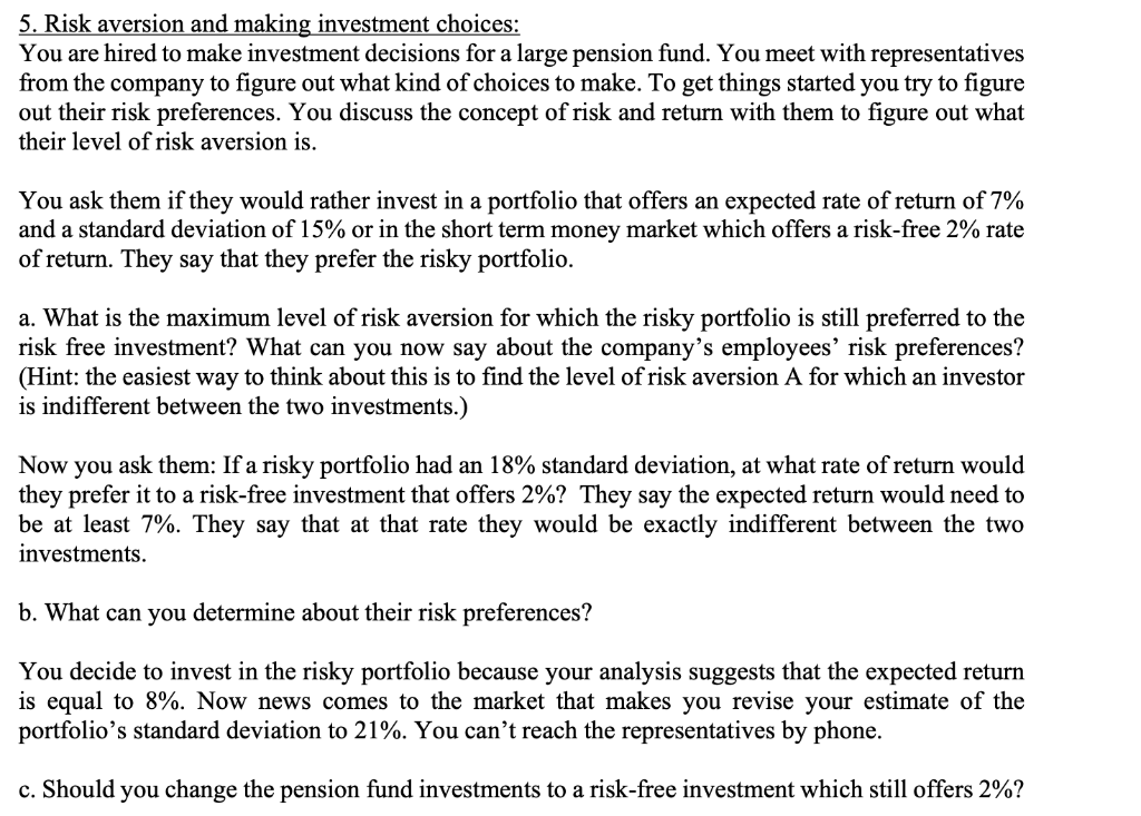 please answer in electronic text if possible. thanks 5. Risk aversion and