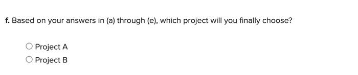 B b-1. What is the discounted payback period for each project? (Do