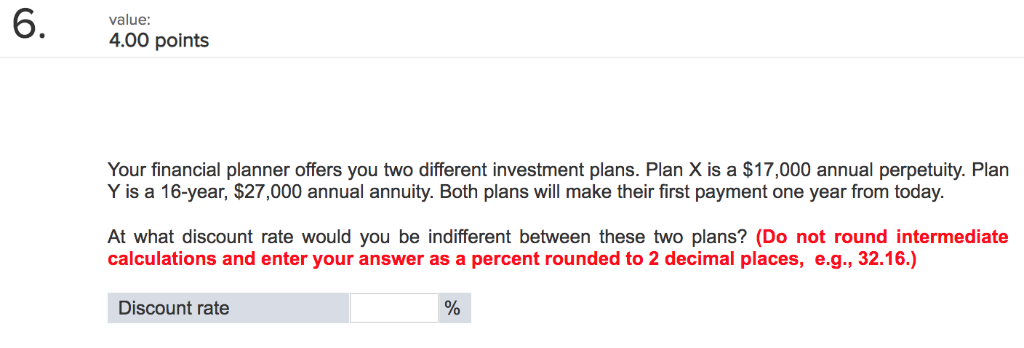 6. value 4.00 points Your financial planner offers you two different