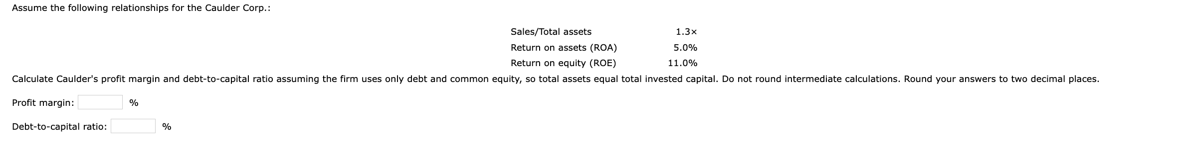 PLEASE HELP ME FINISH ASAP! - - - - Assume the following