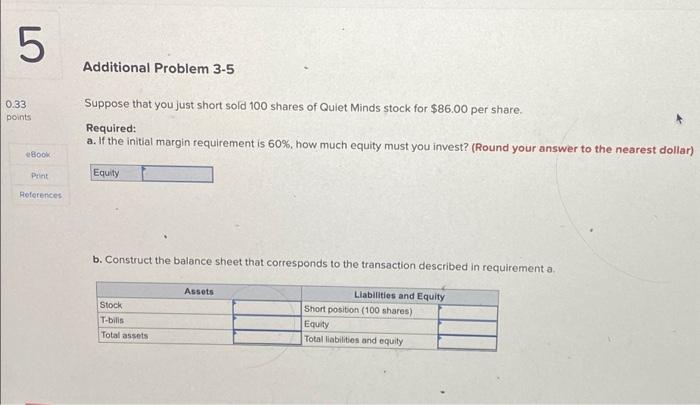  5 0.33 points eBook Print References Additional Problem 3-5 Suppose that