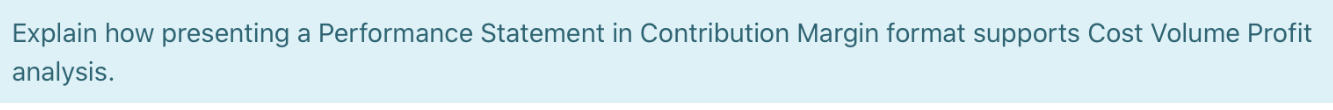 short answer pls thanks! Explain how presenting a Performance Statement in Contribution