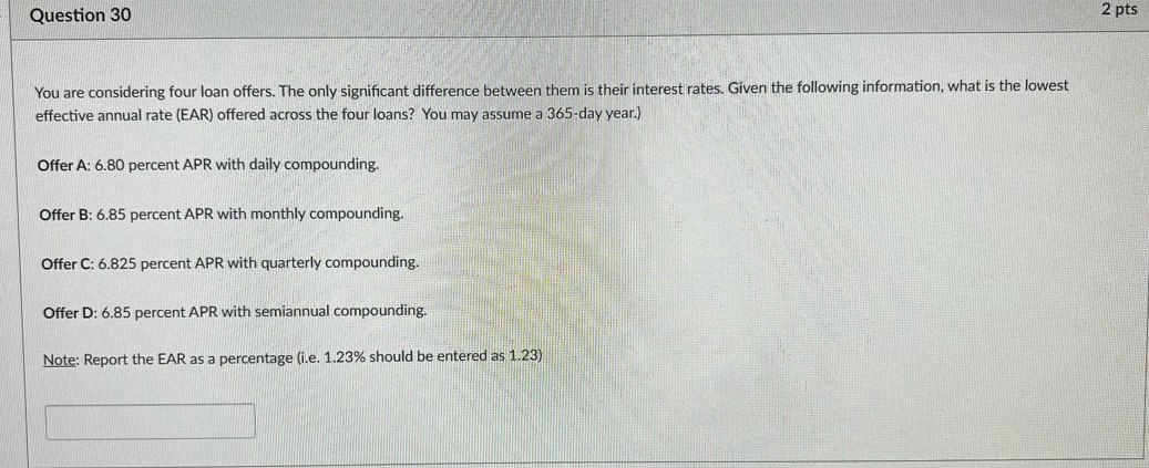You are considering four loan offers. The only significant difference between