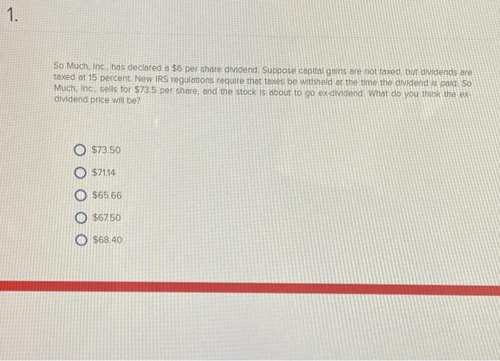  1. So Much. Inc, has declared a $6 per share dividend.