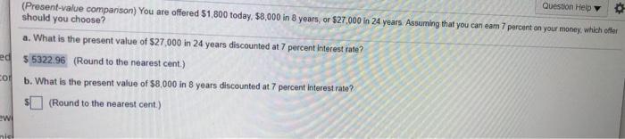 answer question B please Question Help (Present-value comparison) You are offered $1,800