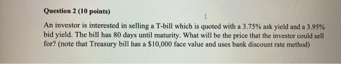 please helpp 4-5 sentences 2 1 Question 2 (10 points) An investor