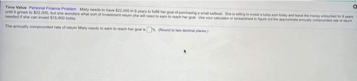  Time Value Personal Finance Problem Misty needs to have $22.000 in
