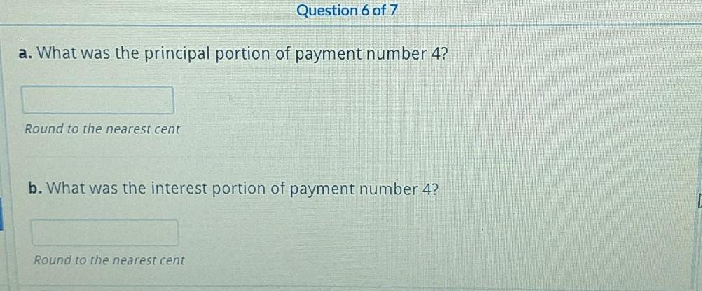 have to make an ammortization table) Question 6 of 7 Caleb purchased