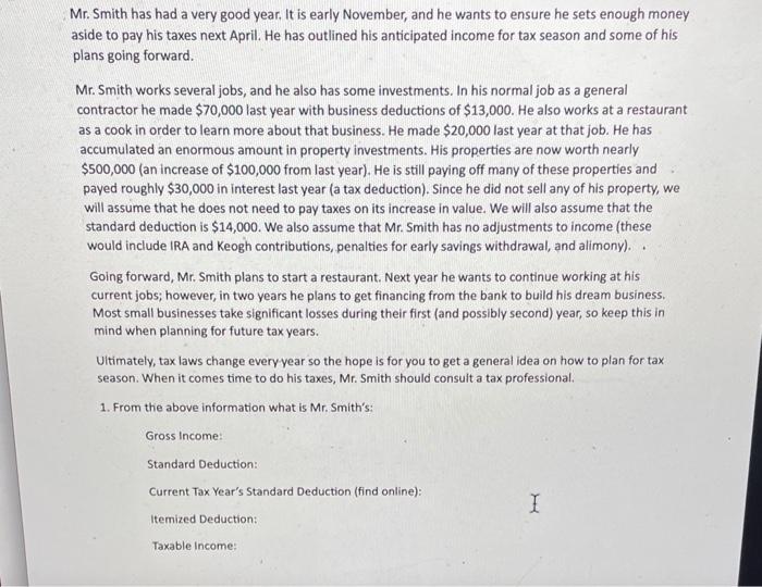  Mr. Smith has had a very good year. It is early