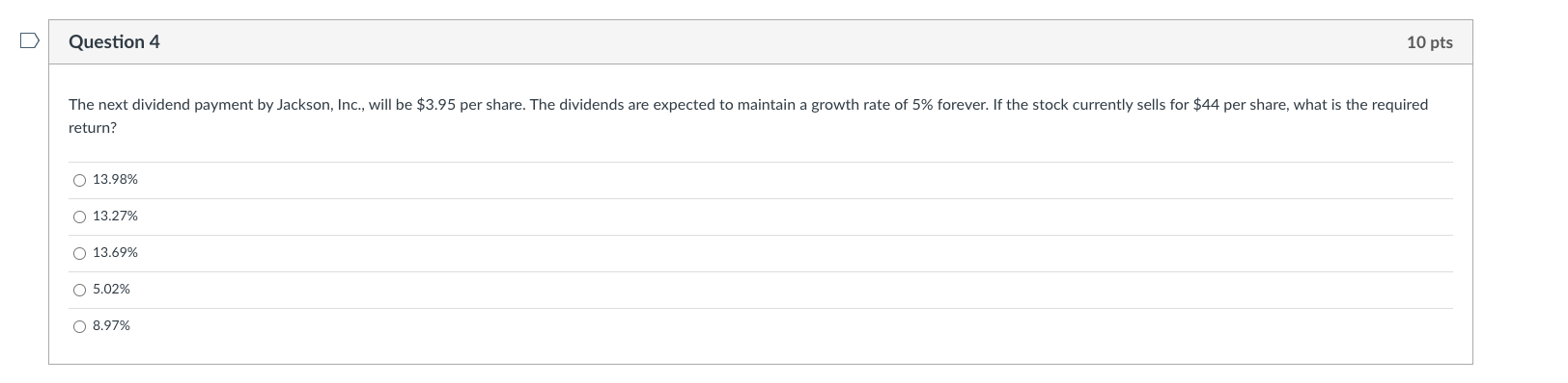  D Question 4 10 pts The next dividend payment by Jackson,