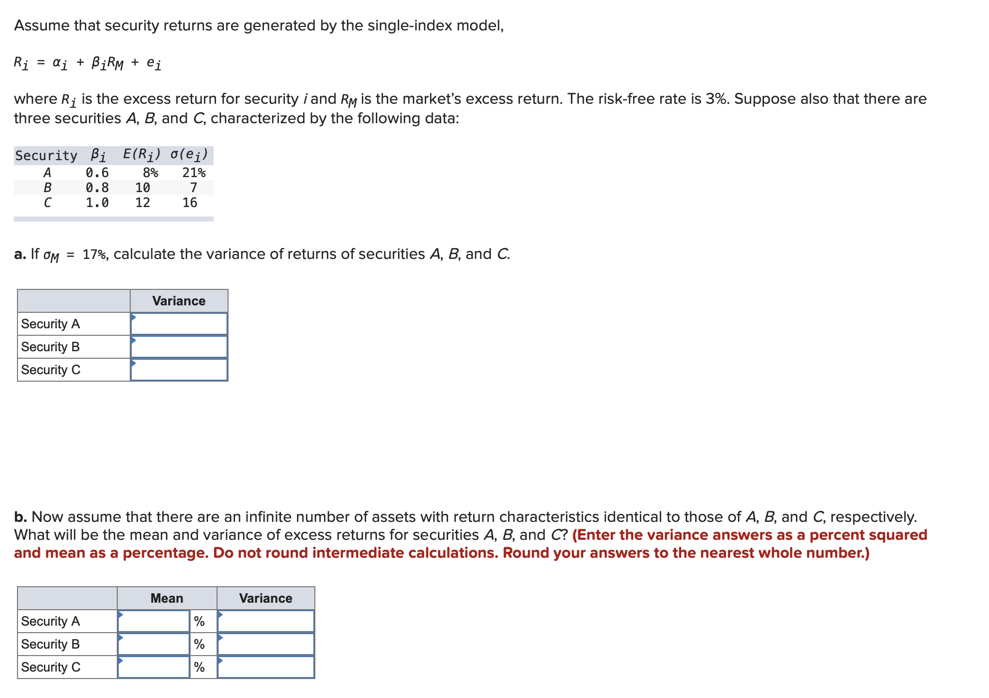  Assume that security returns are generated by the single-index model, Ri=i+iRM+ei