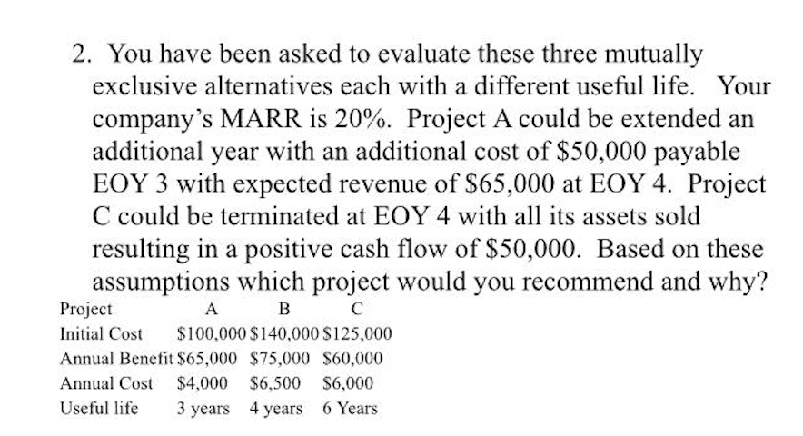  2. You have been asked to evaluate these three mutually exclusive