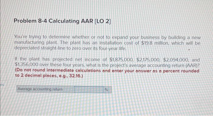  Problem 8-4 Calculating AAR [LO 2] You're trying to determine whether