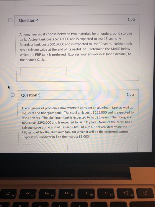  D | Question 4 1 pts An engineer must choose between