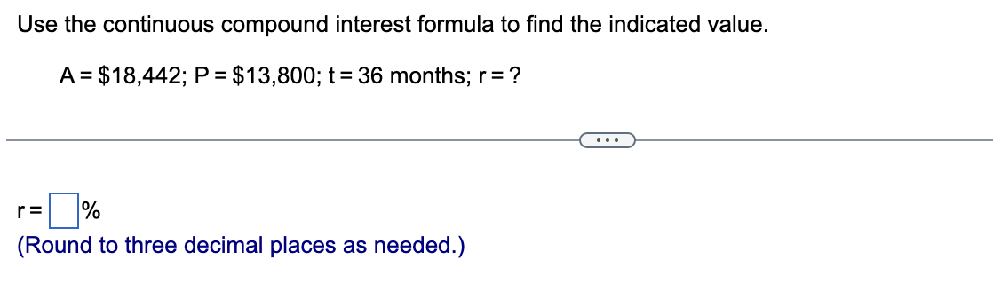  Use the continuous compound interest formula to find the indicated value.