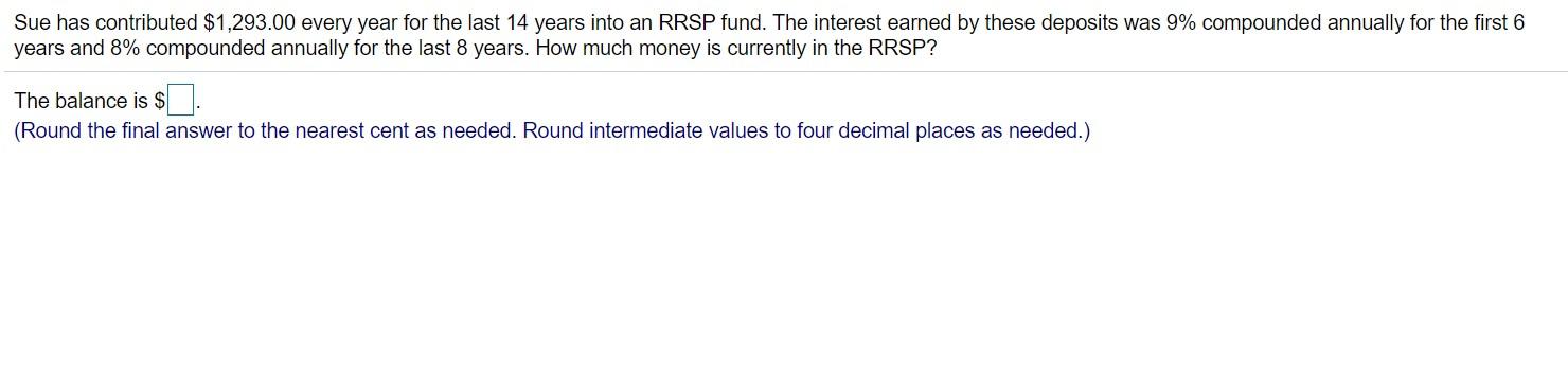 Sue has contributed $1,293.00 every year for the last 14 years