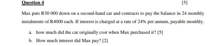 Question 4 (5) Max puts R30 000 down on a second-hand