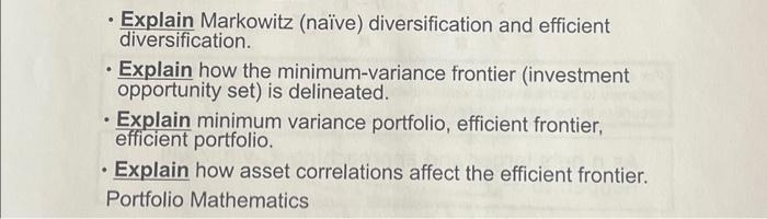  - Explain Markowitz (nave) diversification and efficient diversification. - Explain how