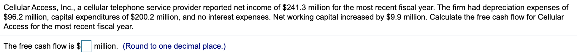 Cellular Access, Inc., a cellular telephone service provider reported net income
