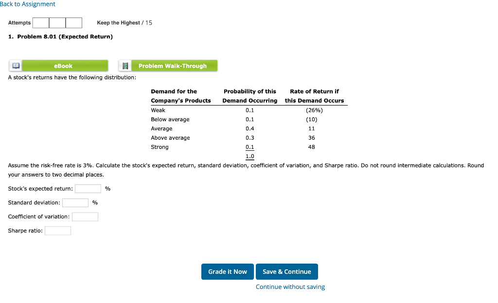  Back to Assignment Attempts Keep the Highest / 15 1. Problem