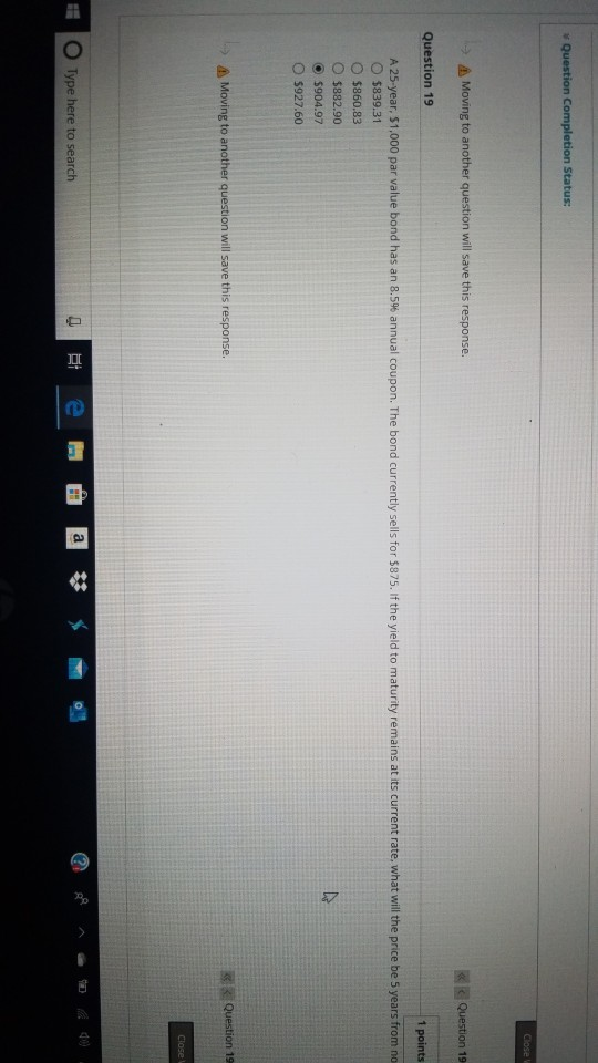  Question Completion Status: Close Moving to another question will save this