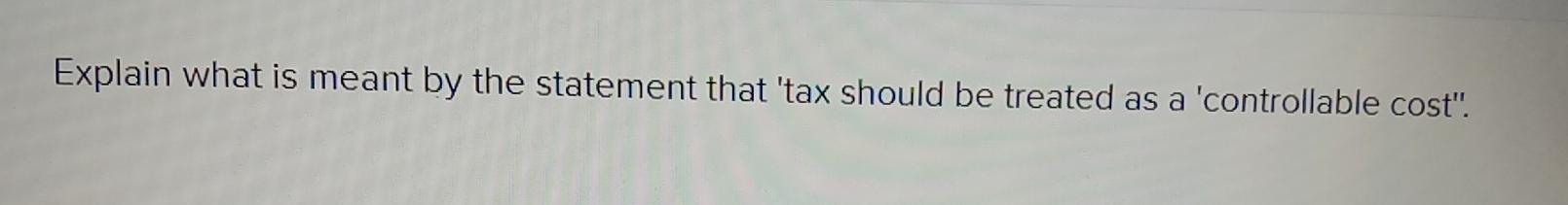 Explain what is meant by the statement that 'tax should be